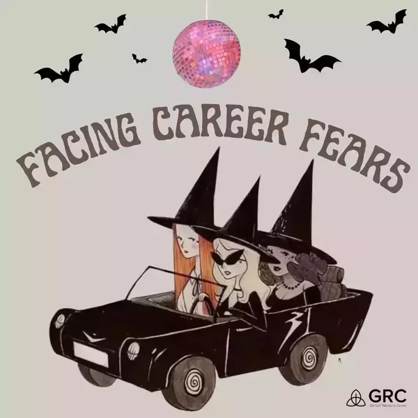 Facing Career Fears, Fall 2025. Rose Ashley & Yanna Garcia, GRC Assistant Directors.